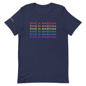 Food is Medicine Pride Unisex T-Shirt